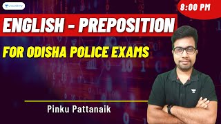 English | Prepositions | Odisha Police Constable Examination | ଓଡିଶା ପୋଲିସ  | Pinku Pattanaik