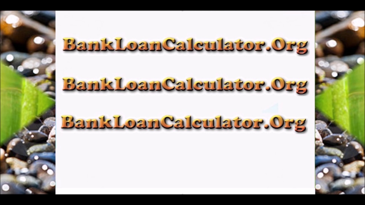 Bank Loan Calculator - YouTube