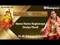 Namo Namo Raghavaya II Desiya Thodi II Dr. M. Balamuralikrishna II Episode #62