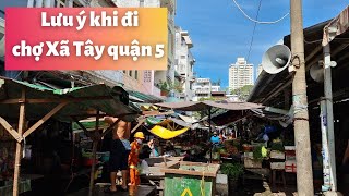 Sài Gòn - Bà con đi Chợ Xã Tây quận 5 LƯU Ý: Thông báo Duy tu sửa chữa đường Phù Đổng Thiên Vương