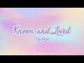 Known and Loved - CityAlight | Fam Heart Official