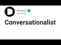 Conversationalist Meaning In English