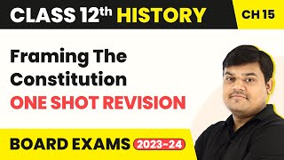 Framing The Constitution - One Shot Revision | Class 12 History Chapter 15 (2022-23)