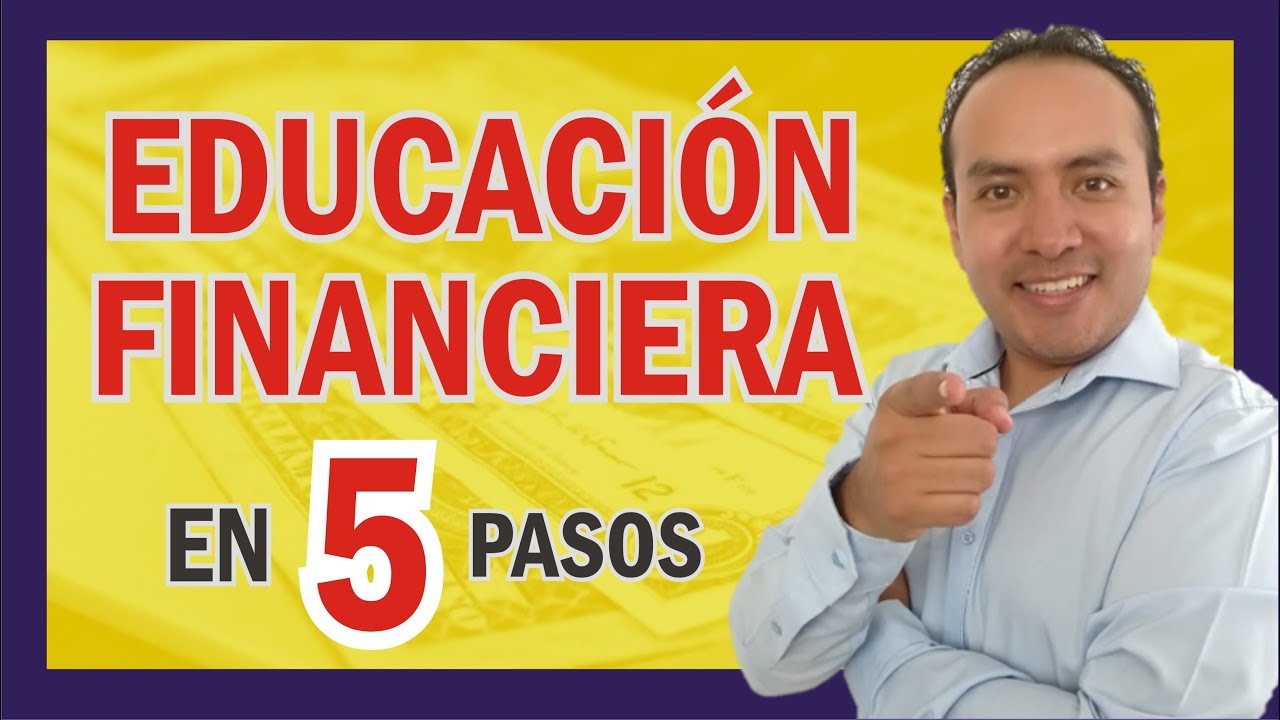 ️🎓EDUCACIÓN FINANCIERA 💰⬅️en 5 PASOS | Finanzas Personales💲 - YouTube