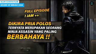 DIKIRA POLOS TERNYATA SEORANG ASASSIN PALING BERBAHAYA ‼️ ALUR CERITA FILM HOUSE OF NINJAS 2024