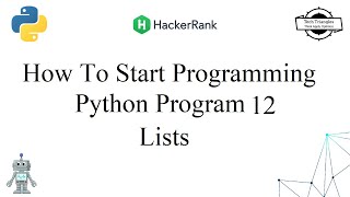 How To Start Programming | HackerRank | Python Problem 12 Lists