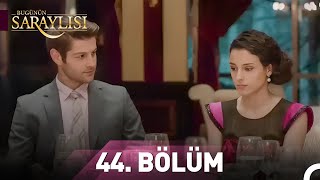 Bugünün Saraylısı | 44. Bölüm