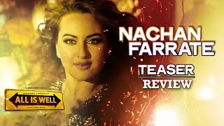 Sonakshi Sinha's Hot Item Song "Nachan Farrate" Teaser Review | All Is Well