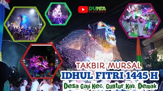 Takbir IDHUL FITRI 2024 || Desa Gaji Kec. Guntur Kab. Demak Tahun 2024