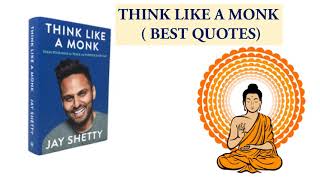 #quotes || 'THINK LIKE A MONK" | BOOK || BY JAY SHETTY | Inspirational Book Top 40 Best Quotes