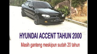 Hyundai Accent 2000 || Sudah 20 tahun umurnya || Masih nyaman, Iritt, Ganteng!??|| Reupload!??