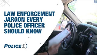 Law enforcement jargon, acronyms and slang