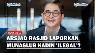 KADIN PECAH, Arsjad Rasjid Siap Laporkan Munaslub Kadin 'Ilegal' ke Presiden❗