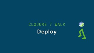 Clojure/Walk - Web Development with Coast part 2 - Deploy