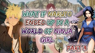 #3 What if Naruto Ended up in a world of Ninja Girl