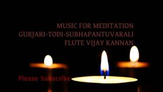 Music for Meditation - Gurjari - Todi - Subhapantuvarali - Indian Flute - Bansuri - Indian Music