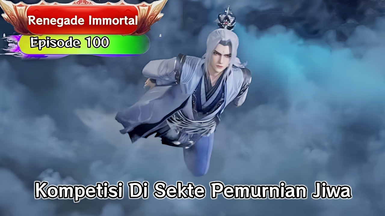 Renegade Immortal Episode 100 Sub Indo Youtube