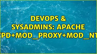 DevOps & SysAdmins: apache httpd+mod_proxy+mod_ntlm (2 Solutions!!)