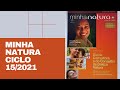 Revista Minha Natura ciclo 15/2021 + Homenagem pra consultor + Imbatível + Código de amostras