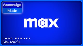 Max (2023) | Logo Remake | SovereignMade