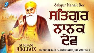 Satgur Nanak Dev (Jukebox) New Shabad Gurbani Kirtan - Nonstop Shabad Kirtan Nonstop Gurbani Kirtan