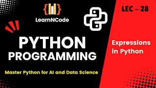 Python Programming | Expressions in Python | LEC 28 | LearnNCode