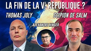 LA FIN DE LA Ve RÉPUBLIQUE ? (avec Thomas Joly \u0026 Scipion de Salm) - Le Forum du PdF