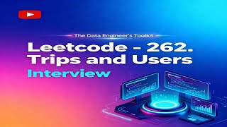 LeetCode SQL Problem 262 — Trips and Users Solution | Data Engineer Interview Prep