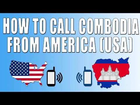 How To Call Cambodia From America (USA) How To Call Cambodia From America (USA)