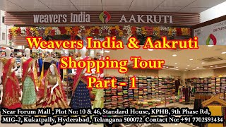 Weavers India \u0026 Aakruti Shopping Tour - Women's clothing store in KPHB - Hyderabad