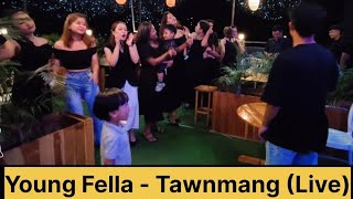 Young Fella - Tawnmang Live