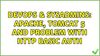 DevOps & SysAdmins: Apache, Tomcat 5 and problem with HTTP basic auth