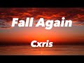 Cxris-Fall Again (Lyrics)