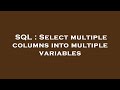 SQL : Select multiple columns into multiple variables