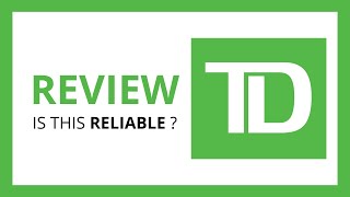 TD BANK : Test & Review in 2024 (Is this bank reliable ?)