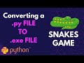 How to convert .py file to .exe file | Using Pyinstaller | Example: Snakes Game | Python Project