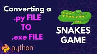 How to convert .py file to .exe file | Using Pyinstaller | Example: Snakes Game | Python Project