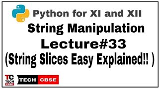 String Slicing in Python | String Manipulation Class 11 cbse | Python for Class 11 cbse | #33