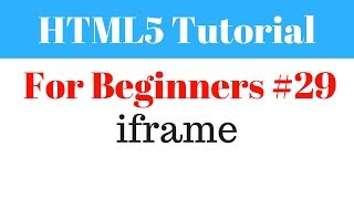 HTML5 Tutorial For Beginners - 29 - iframe