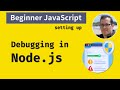 Beginner JavaScript: Setting up debugging in Node.js