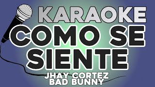 KARAOKE (Como se siente - Jhay Cortez, Bad Bunny)
