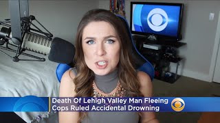 Death Of Lehigh Valley Man Fleeing Cops Ruled Accidental Drowning
