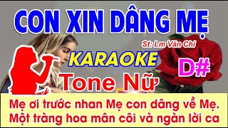 Con Xin Dâng Mẹ Karaoke Tone Nữ - (St: Lm Văn Chi) - Mẹ ơi, trước nhan mẹ con dâng về Mẹ...