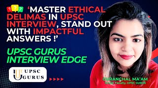 Master Ethical Dilemmas in UPSC Interview  Answer with Confidence \u0026 Integrity!