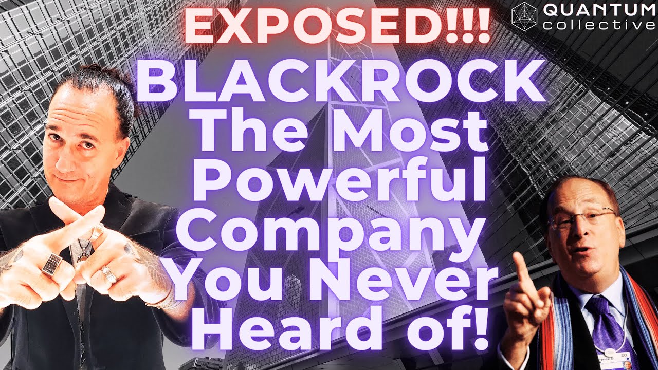 EXPOSED! BLACKROCK The Most Powerful Company You Never Heard Of! - YouTube