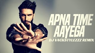 Apna Time Aayega Remix | DJ VACKSTYLEZZZ | Gully Boy | Ranveer Singh | DIVINE | 700 Subs Special