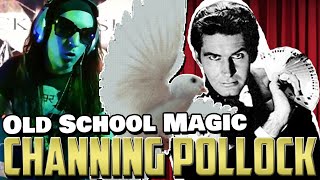 Old School Magic : Channing Pollock - Classy AF!