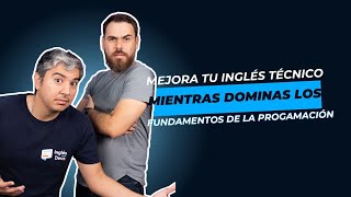 Mejora tu Inglés Técnico mientras Dominas Fundamentos de Programación con WannaDevs