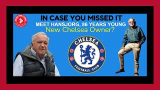 MEET HANSJORG WYSS ~ CHELSEA POTENTIAL NEW OWNERS EXPLAINED