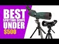 Best Spotting Scope Under 500 | Top 5 Best Spotting Scope Reviews